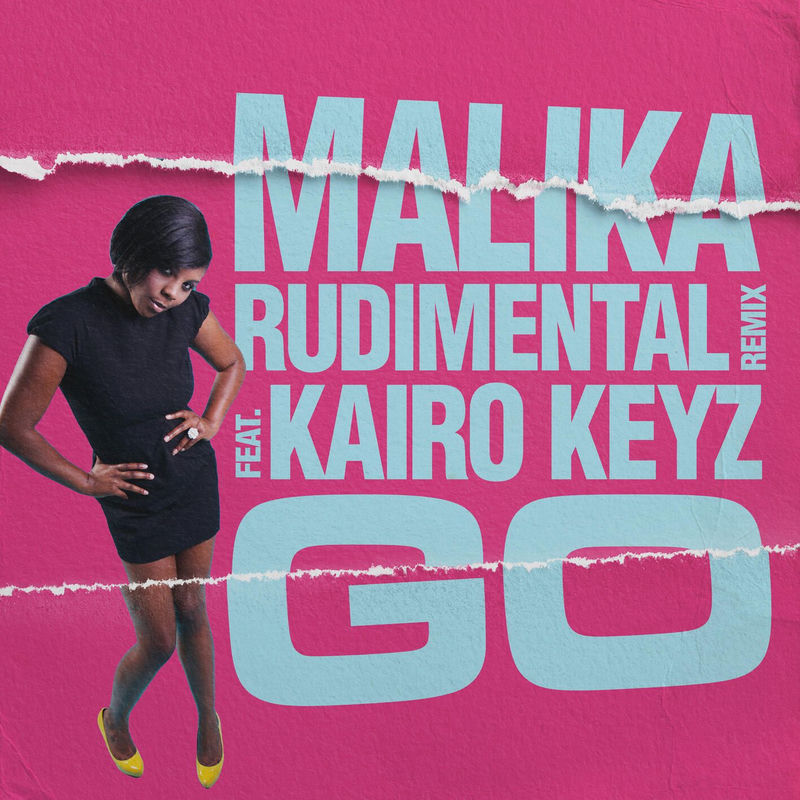 Malika & Kairo Keyz - Go (Rudimental Remix)