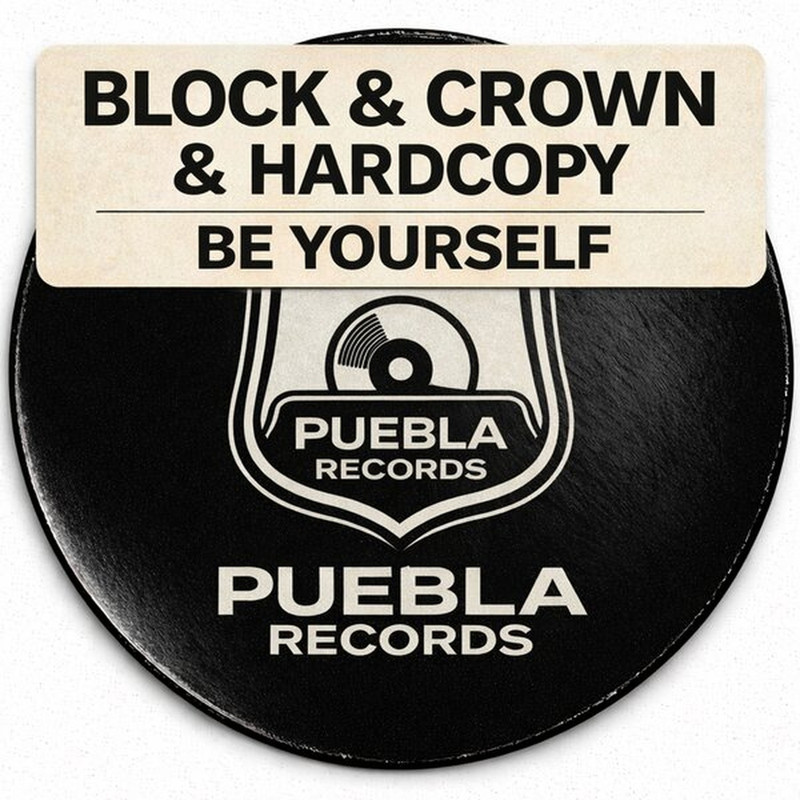 Block & Crown, Hardcopy - Be Yourself (Original Mix)