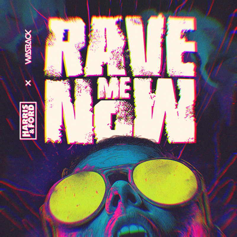 Harris & Ford & Wasback - Rave Me Now (Extended Mix)