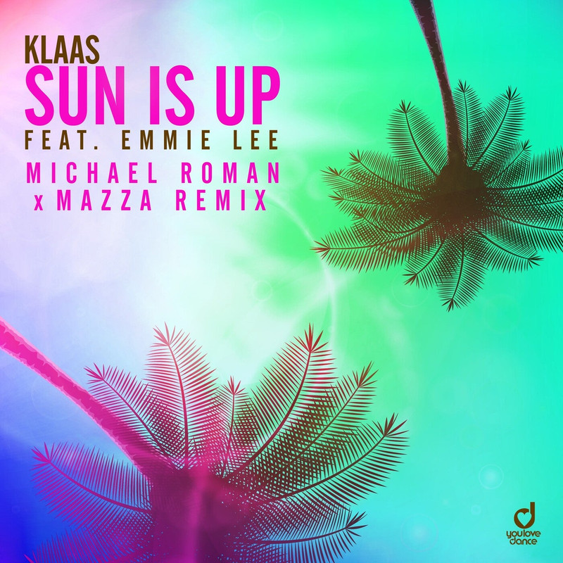 Klaas & Emmie Lee - Sun Is Up (Michael Roman & Mazza Extended Remix)