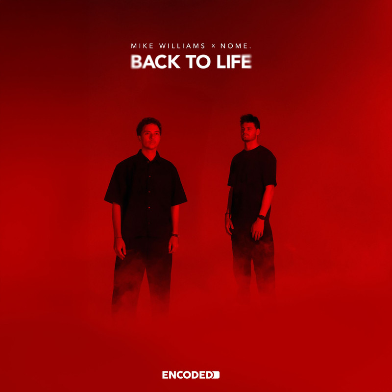 Mike Williams x NOME. - Back to Life (Extended Mix)