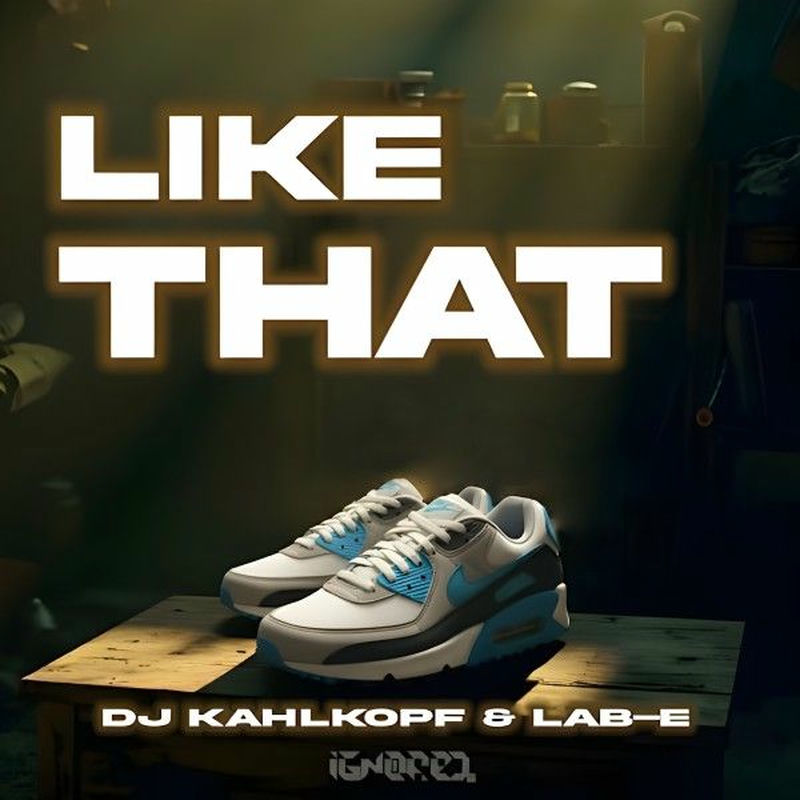 Dj Kahlkopf & Lab-E - Like That (Original Mix)