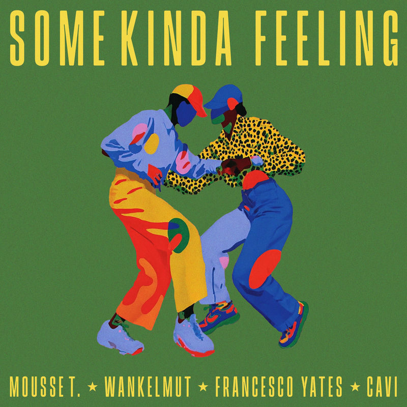 Mousse T., Wankelmut & Francesco Yates - Some Kinda Feeling (Cavi Remix)
