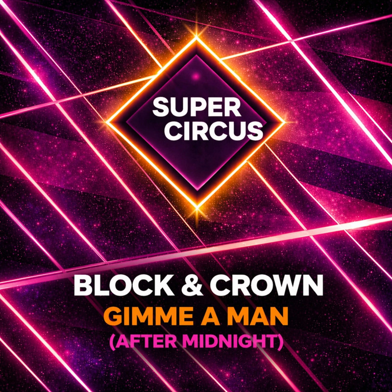 Block & Crown - Gimme A Man (After Midnight) (Original Mix)