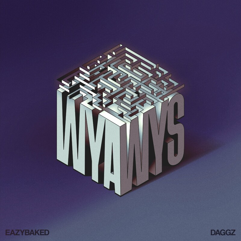 EAZYBAKED & Daggz - WYAWYS (Original Mix)