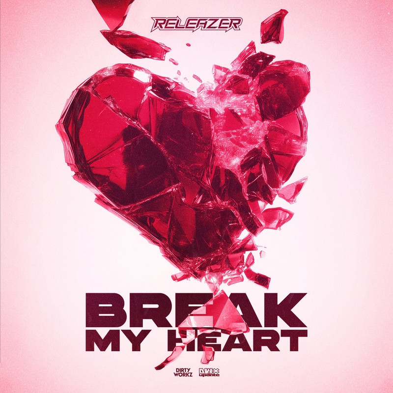 Releazer - Break My Heart (Extended Mix)