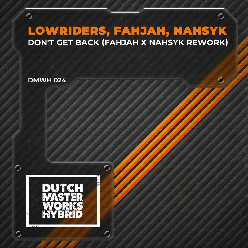 Lowriders - Don't Get Back (Fahjah x NAHSYK Extended Rework)