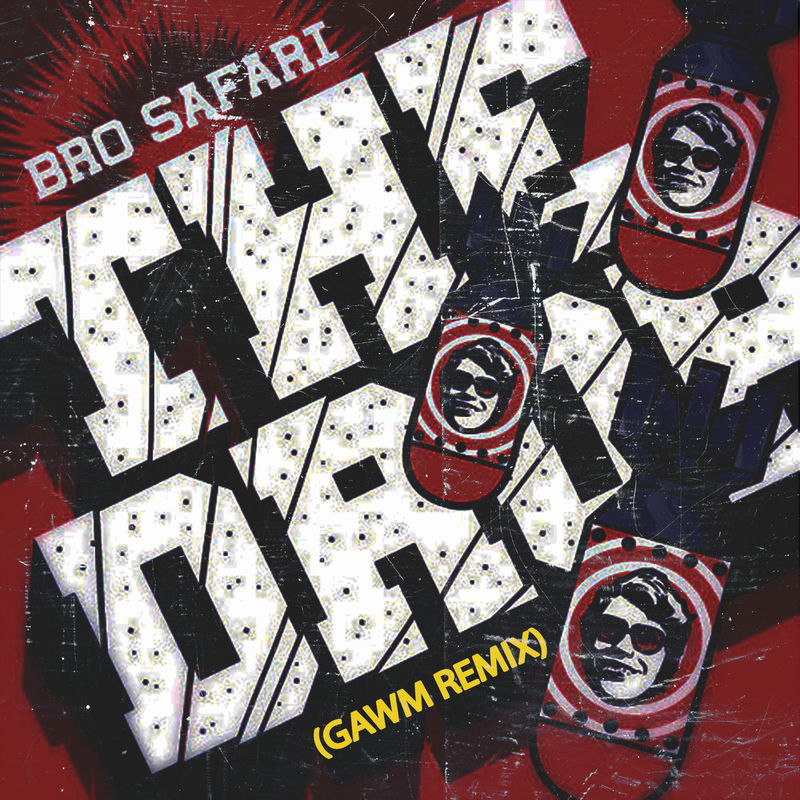 Bro Safari - The Drop (GAWM Remix)
