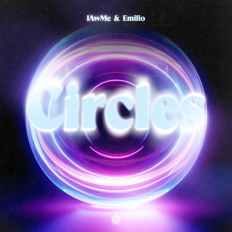 lAwMe & Emilio - Circles (Extended Mix)
