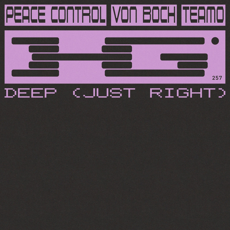 Teamo, Peace Control, Von Boch - Deep (Just Right) (Extended Mix)
