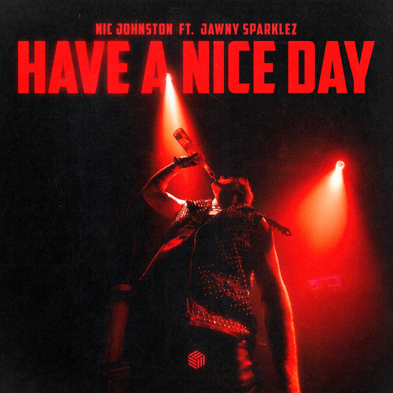 Nic Johnston - Have A Nice Day (ft. Jawny Sparklez) [Extended Mix]