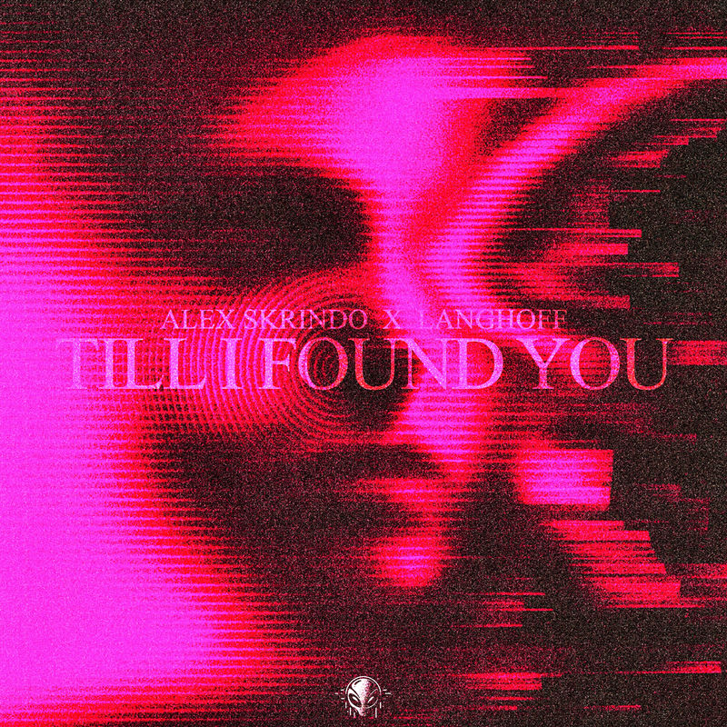 Alex Skrindo & Langhoff - Till I Found You (Original Mix)