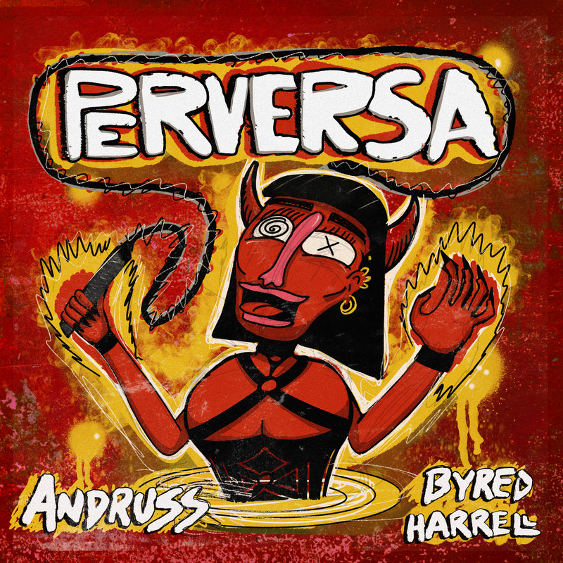 Andruss, Byred & Harrell - Perversa (Extended Mix)
