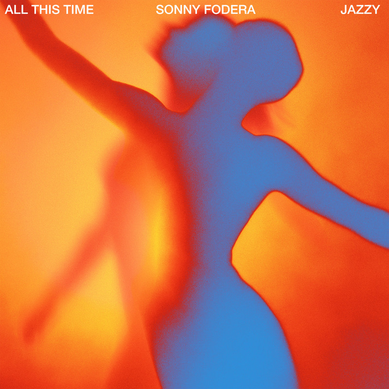 Sonny Fodera & Jazzy - All This Time (Extended Mix)