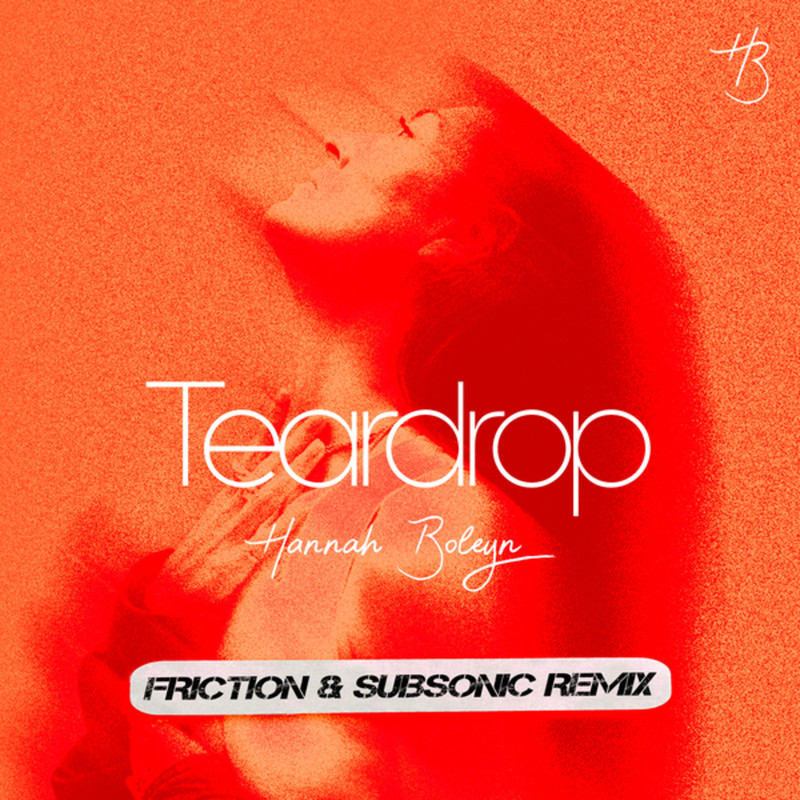 Hannah Boleyn - Teardrop (Friction & Subsonic Extended Remix)