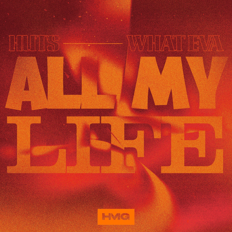 Huts & WHAT EVA - All My Life (Extended Mix)