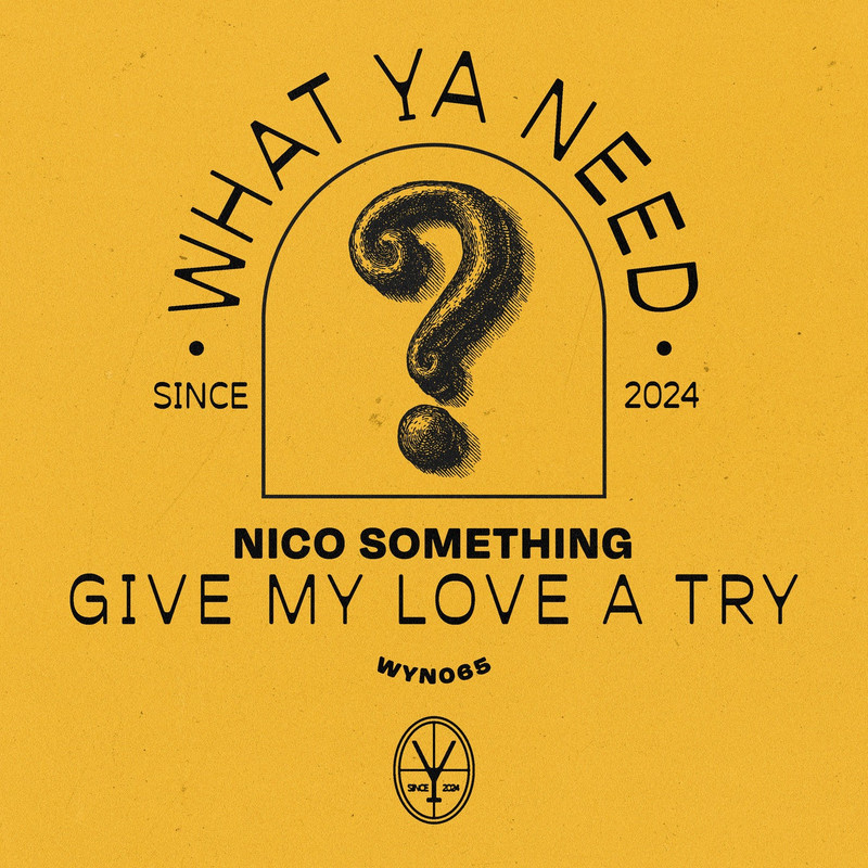 Nico Something - Give My Love A Try (Extended Mix)