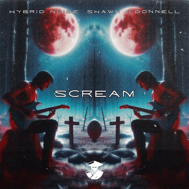 Hybrid Noise & Shawn O'Donnell - Scream (Original Mix)