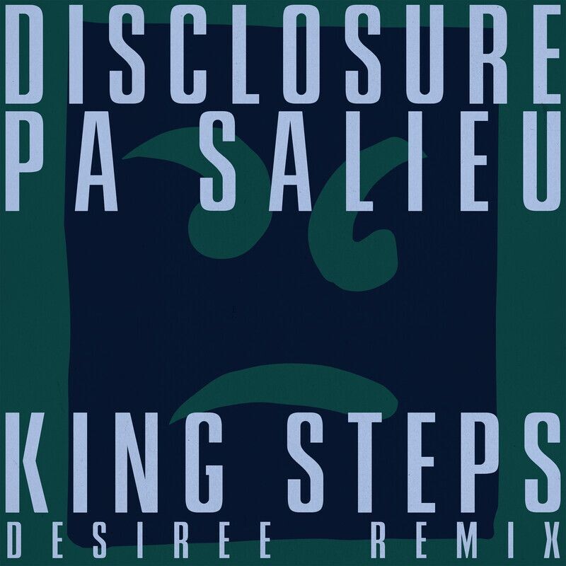 Disclosure & Pa Salieu - King Steps (DESIREE Remix)