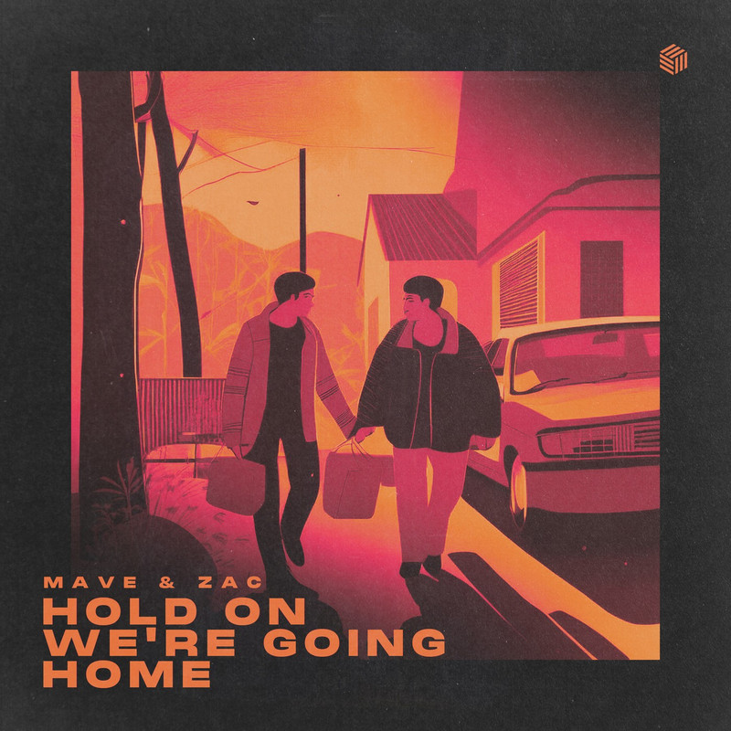 Mave & Zac - Hold On, We're Going Home (Extended Mix)