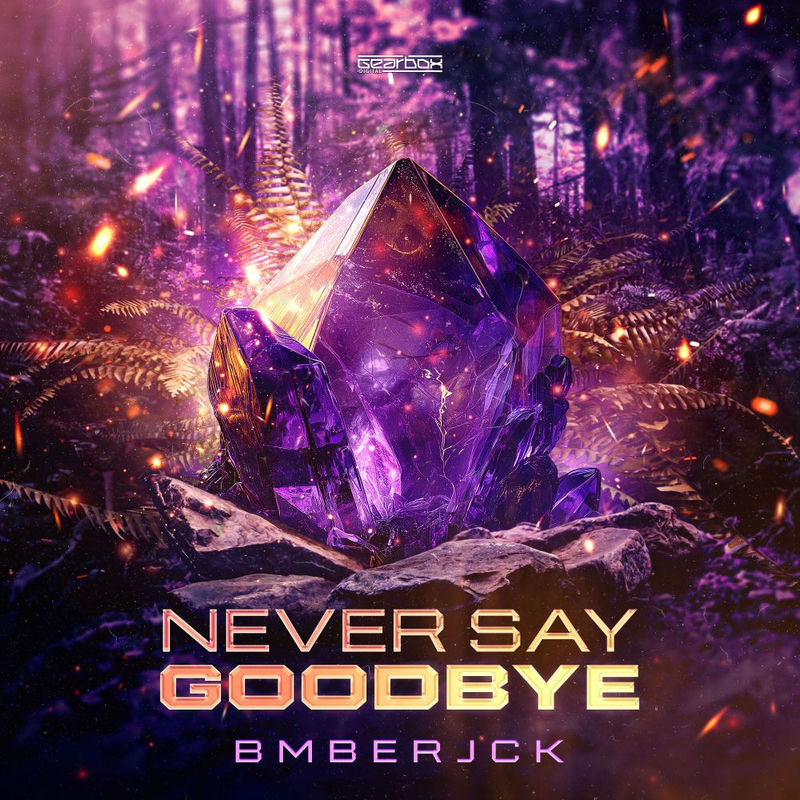 Bmberjck - Never Say Goodbye (Original Mix)