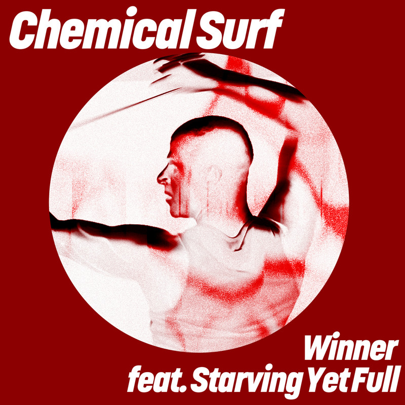 Chemical Surf & Starving Yet Full - Winner (Extended Mix)