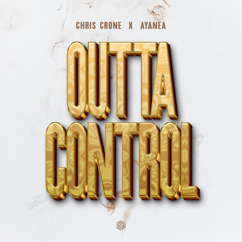 Chris Crone, AyaNea - Outta Control (Extended Mix)