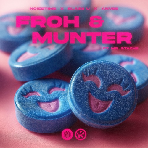 NOISETIME, Blaze U & ANVEE - Froh & Munter (ft. Mr. Stache) [Extended Mix]