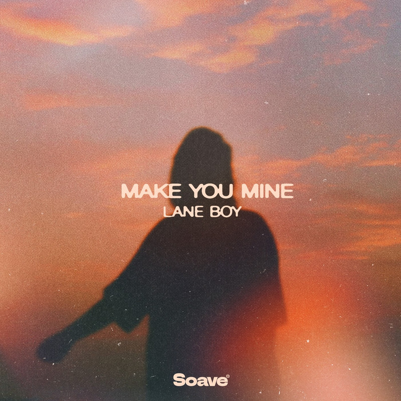 Lane Boy - Make You Mine (Original Mix)