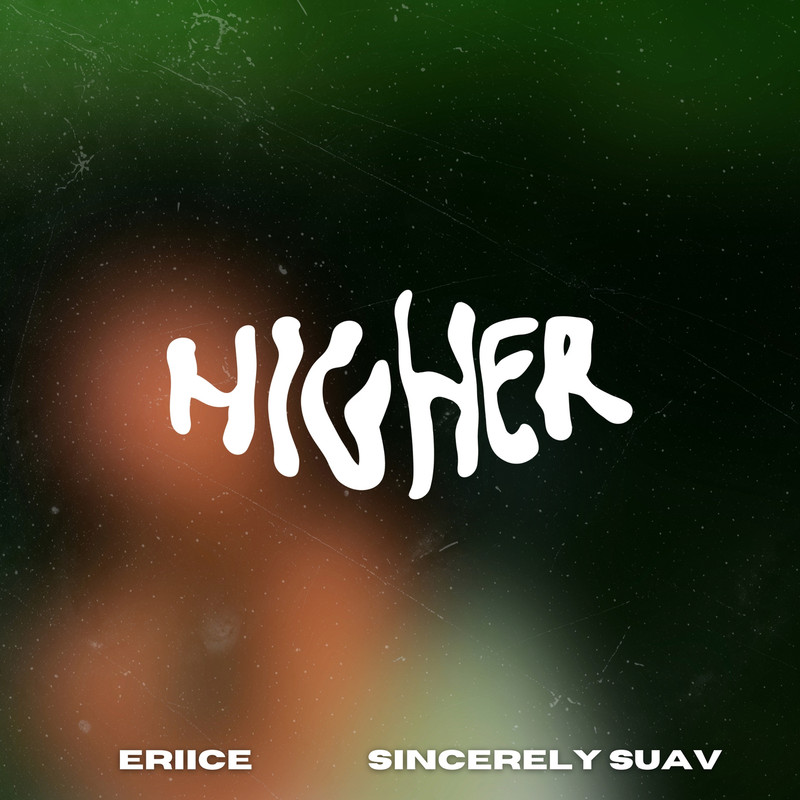 ERIICE, Sincerely Suav - Higher (Original Mix)