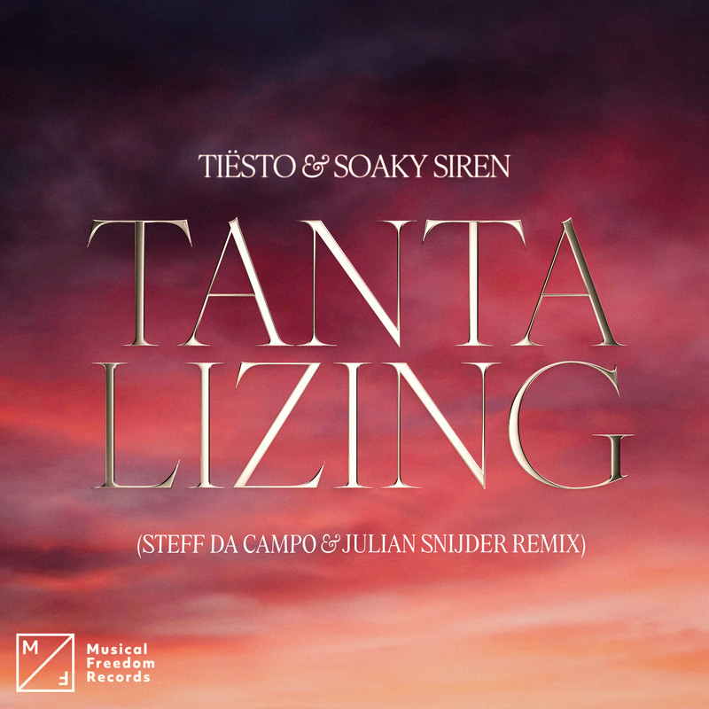 Tiesto & Soaky Siren - Tantalizing (Steff da Campo & Julian Snijder Extended Remix)
