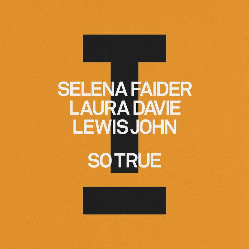 Selena Faider, Laura Davie, Lewis John - So True (Extended Mix)