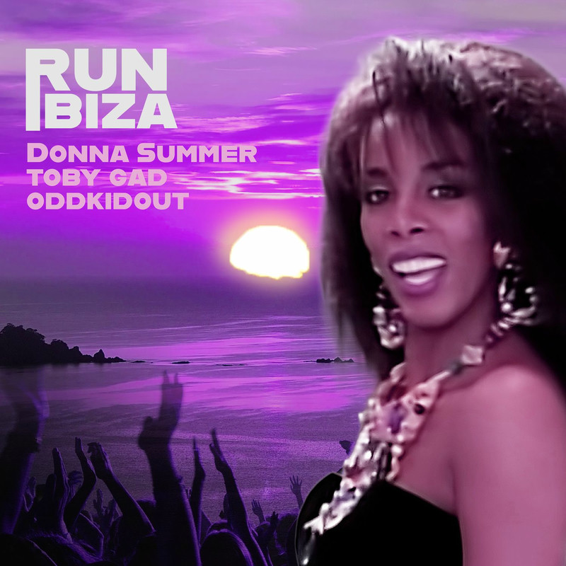 Donna Summer, Toby Gad & Oddkidout - RUN (Ibiza) (Original Mix)