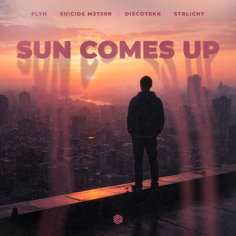 Flyh, SU!C!DE M3730R, Discotekk & STRlighT - Sun Comes Up (Extended Mix)