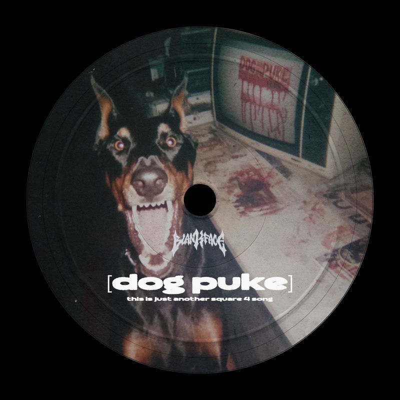 Blankface - Dog Puke (Original Mix)