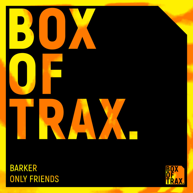 BARKER - Only Friends (Extended Mix)
