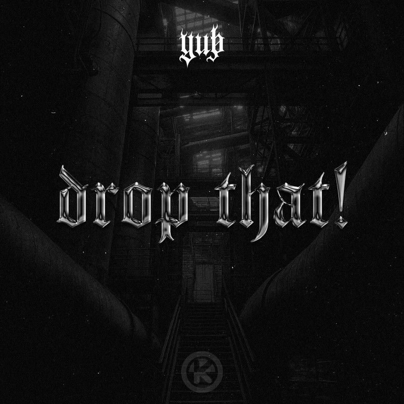 YuB - Drop That! (Extended Mix)
