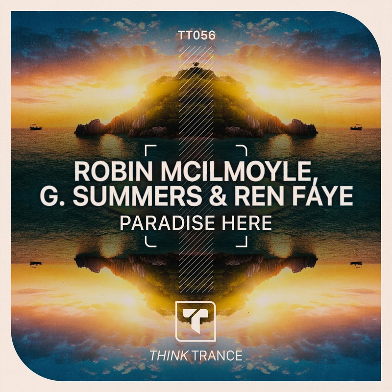 Robin McIlmoyle, G. Summers, Ren Faye - Paradise Here (Extended Mix)