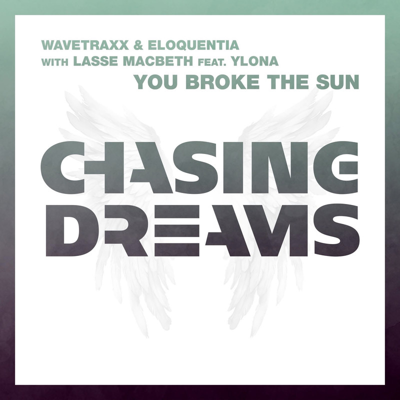 Wavetraxx & Eloquentia with.Lasse Macbeth Feat. Ylona - You Broke The Sun (Extended Mix)