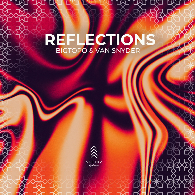 Bigtopo & Van Snyder - Reflections (Extended Mix)
