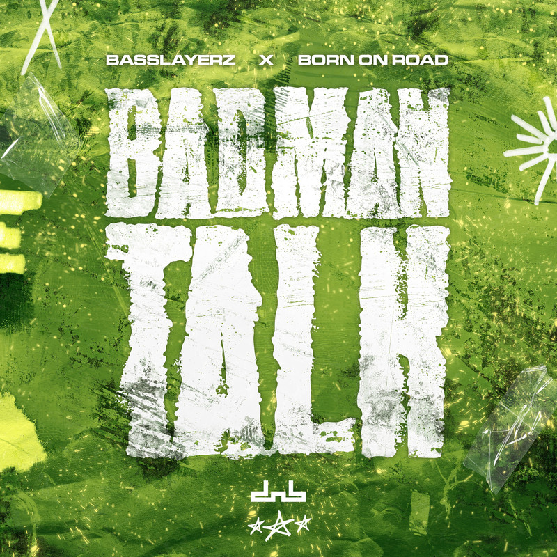 Basslayerz & Born On Road - Badman Talk (Original Mix)