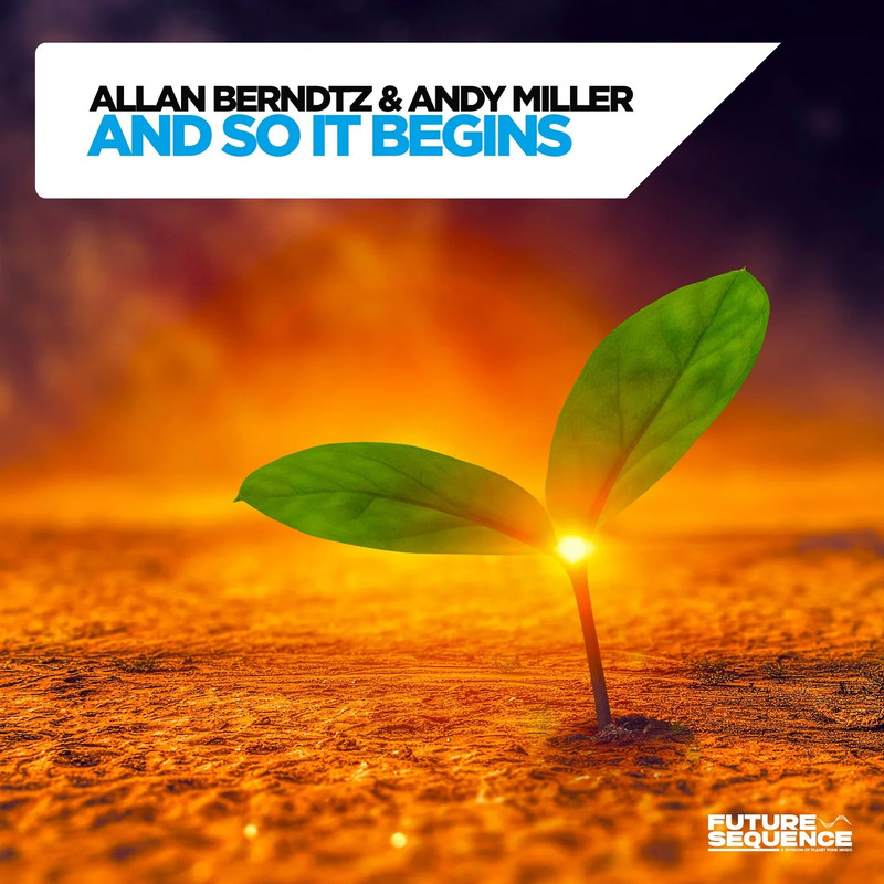Allan Berndtz & Andy Miller - And so It Begins (Extended Mix)