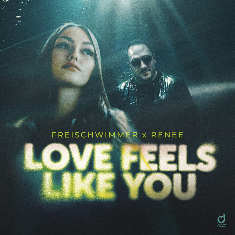 Renee, Freischwimmer - Love Feels Like You (Extended Mix)