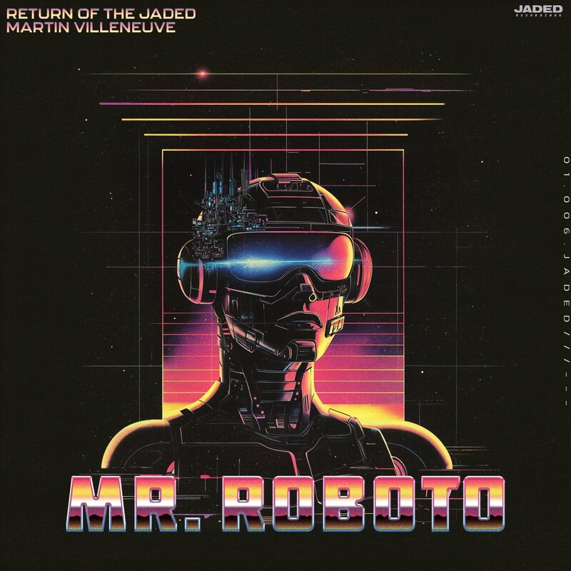 Return Of The Jaded & Martin Villeneuve - Mr. Roboto (Original Mix)
