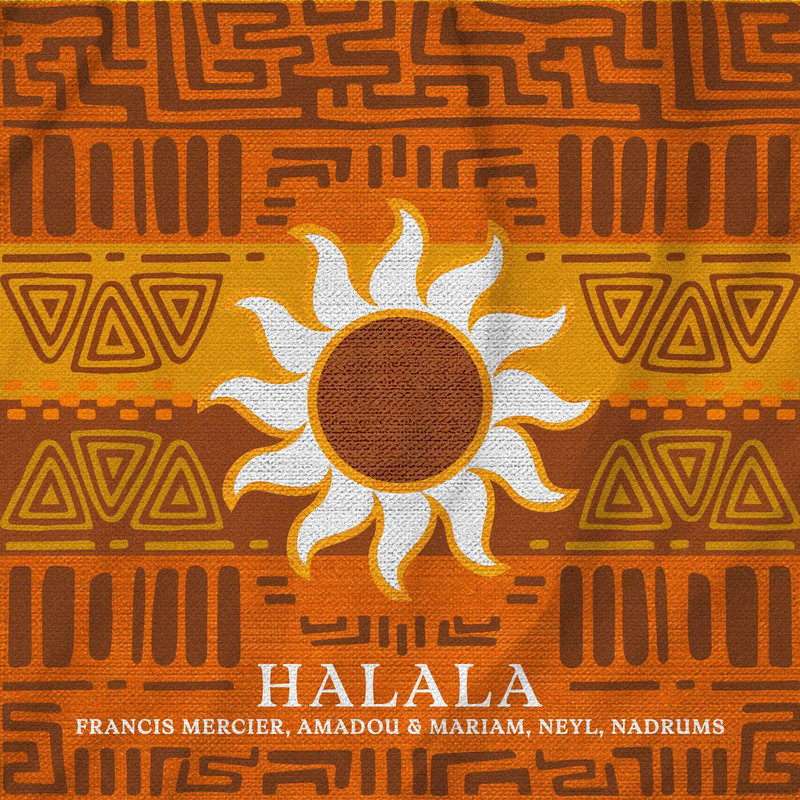 Francis Mercier, Amadou & Mariam, Neyl & Nadrums - Halala (Extended Mix)