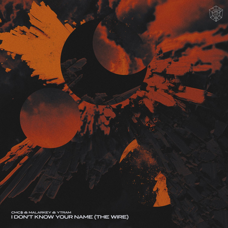 CMC$, MALARKEY & Ytram - I Don’t Know Your Name (The Wire) (Extended Mix)