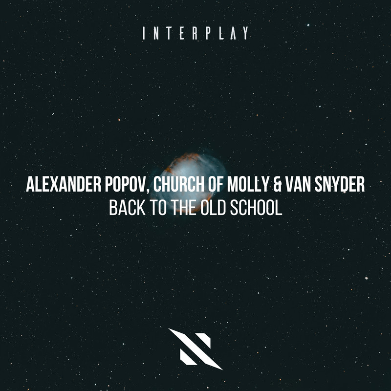 Alexander Popov, Church of Molly & Van Snyder - Back to the Old School (Extended Mix)
