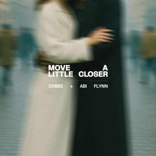 DVBBS - Move A Little Closer (ft. Abi Flynn) (Extended Mix)
