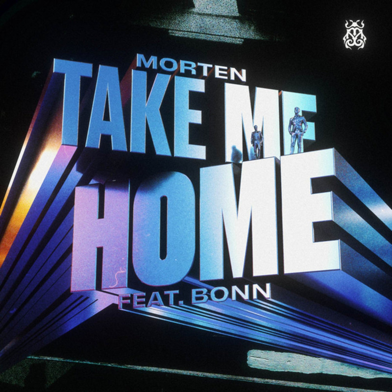 MORTEN - Take Me Home (ft. Bonn) (Extended Mix)