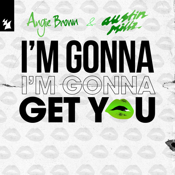 Angie Brown & Austin Millz - I'm Gonna Get You (Original Mix)